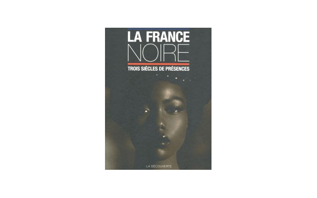 La France noire : Trois siècles de présence